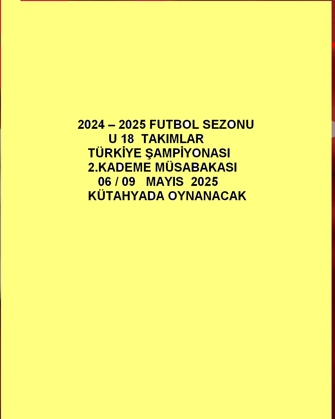 U 18 TAKIMLAR  2. KADEME TÜRKİYE ŞAMPİYONASI  FİKTÜR VE MAÇ PROGRAMI 