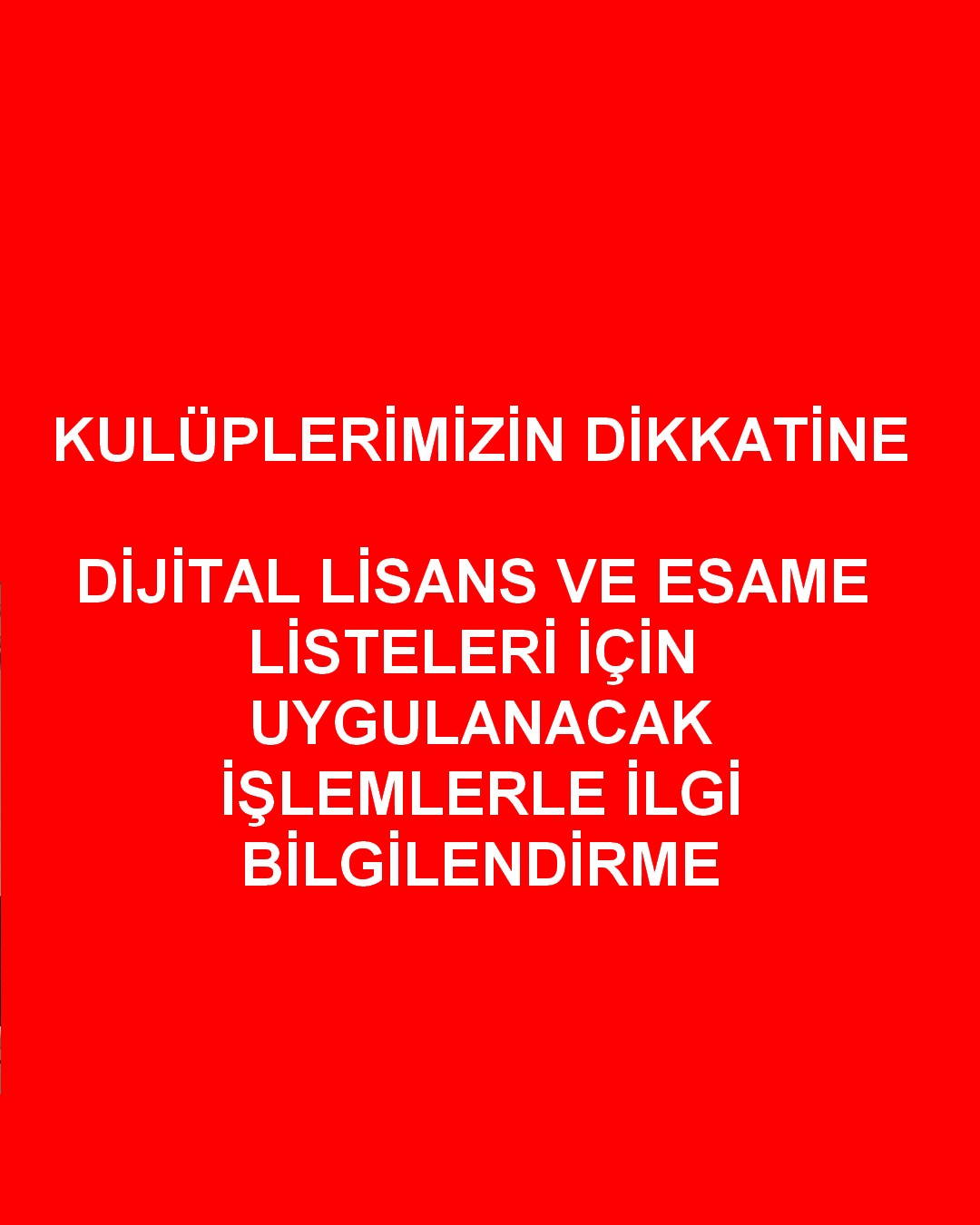 DİJİTAL LİSANS İŞLEMLERİ BİLGİLENDİRMESİ 